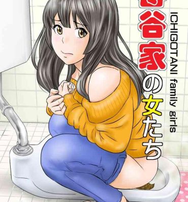 Cum Eating [GOLD DUST (Tange Suzuki)] Ichigotani-ka no Onna-tachi – ICHIGOTANI family girls [Digital]- Original hentai China