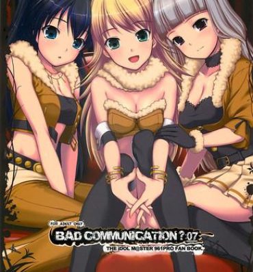 Fuck BAD COMMUNICATION? 07- The idolmaster hentai Rub
