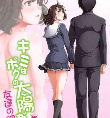 Gay Fucking Kimi wa Boku no Taiyou da Bangai Hen Tomodachi no Kanojo- Saenai heroine no sodatekata hentai Cuck