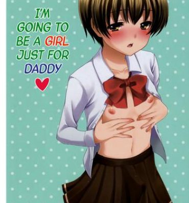 Mamando Otou-san no Tame ni Musume ni Naru no | I'm Going to be a Girl Just for Daddy Consolo