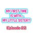 Celebrities My First Time is with…. My Little Sister?! Ch.22 Abg