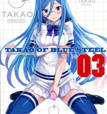 College TAKAO OF BLUE STEEL 03- Arpeggio of blue steel hentai Free Oral Sex