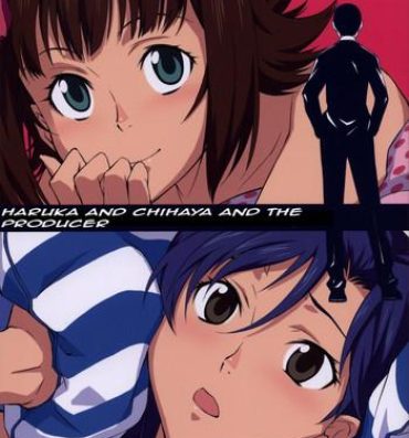 Best Blowjobs Haruka to Chihaya to Producer- The idolmaster hentai Glam